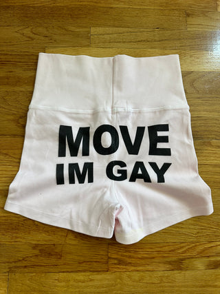MOVE IM GAY SHORTS