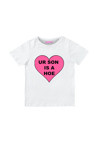 UR SON IS A HOE BABY TEE