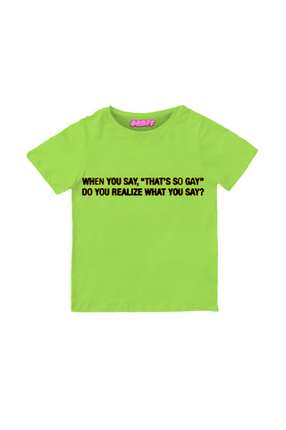 WHEN YOU SAY THATS SO GAY ADULT TEE